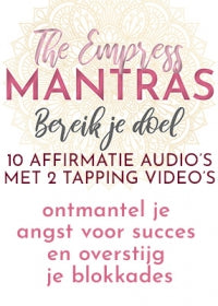 The Empress Mantras + 2 Empress Tapping Videos