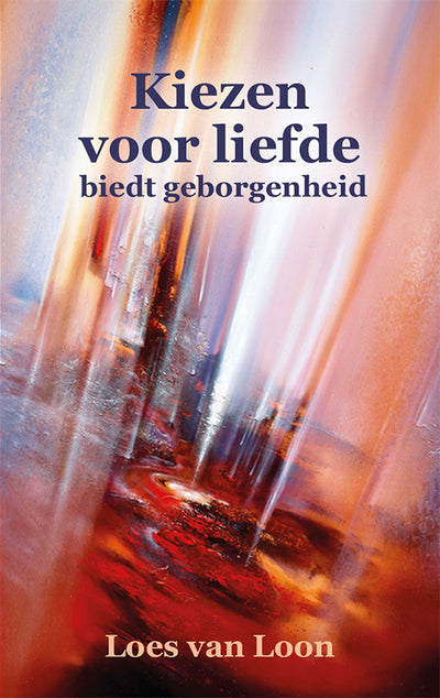 Kiezen voor liefde biedt geborgenheid