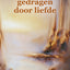 Je wordt gedragen door Liefde